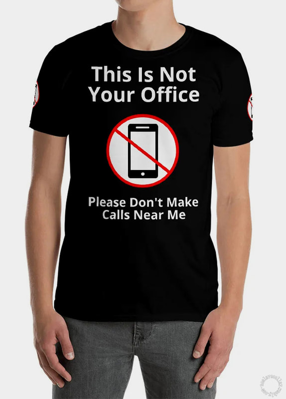 'This Is Not Your Office - Please Don't Make Calls Near Me' t-shirt