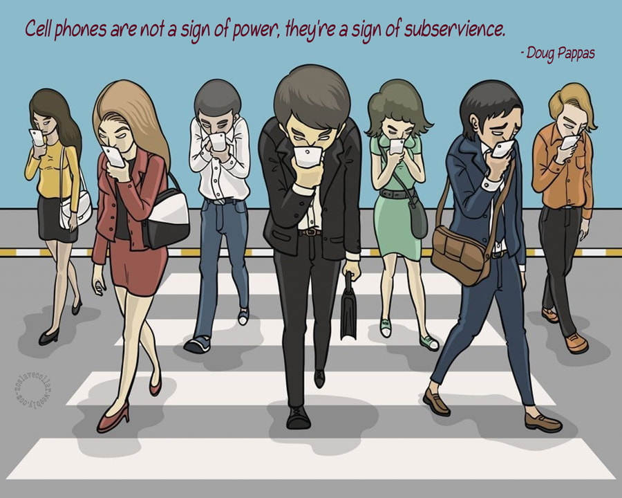 Cell phones are not a sign of power, they're a sign of subservience - Doug Pappas