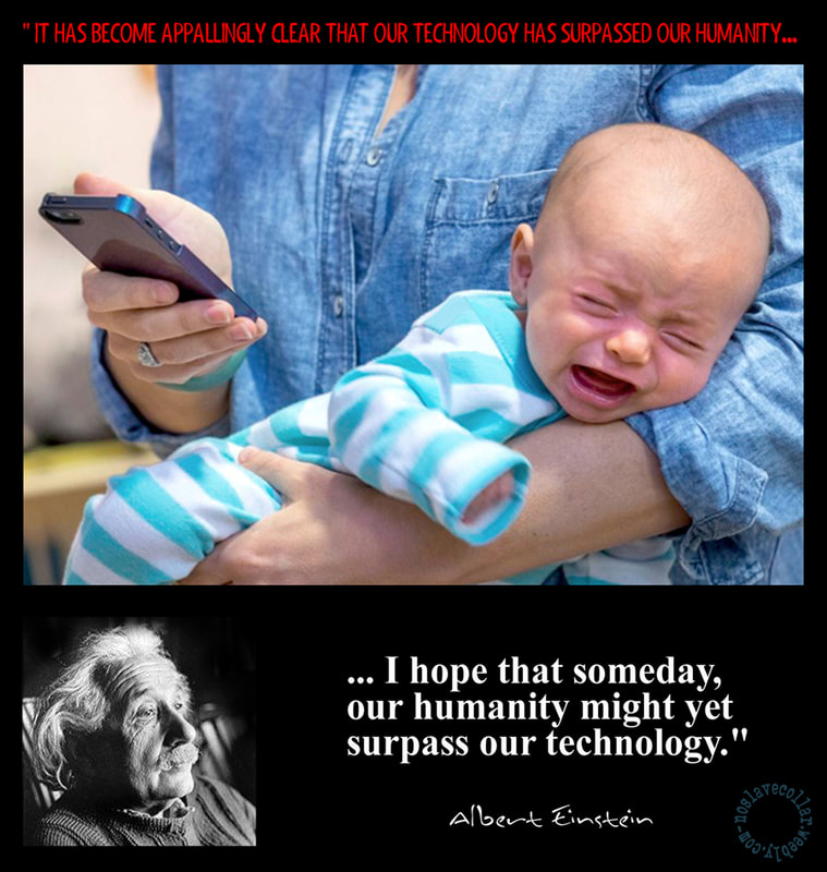 'It has become appallingly clear that technology has surpassed our humanity. I hope that someday, our humanity might yet surpass our technology.' - Albert Einstein