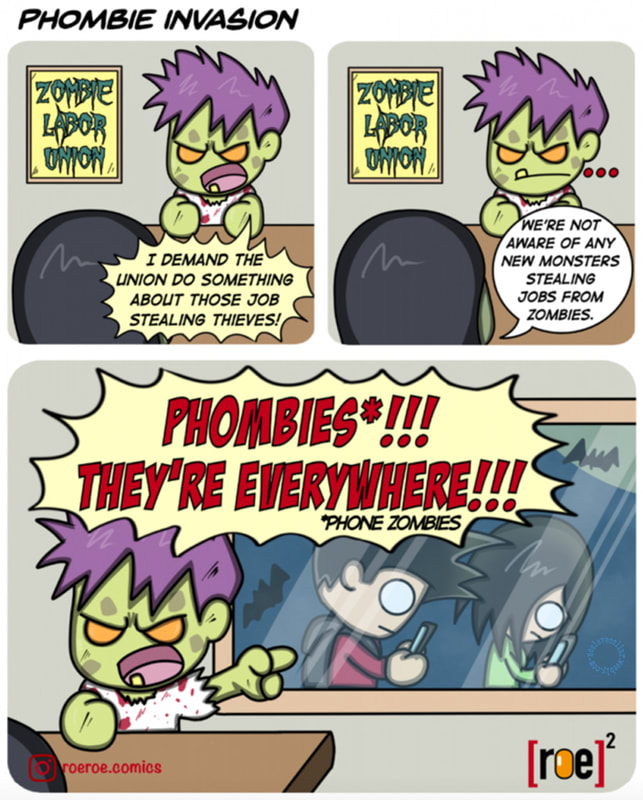 Phombie invasion - (Zombie Labor Union) -I demand the union do something about those job stealing thieves! -We're not aware of any new monsters stealing jobs from zombies. -Phombies!!! (Phone Zombies) they're everywhere!!!