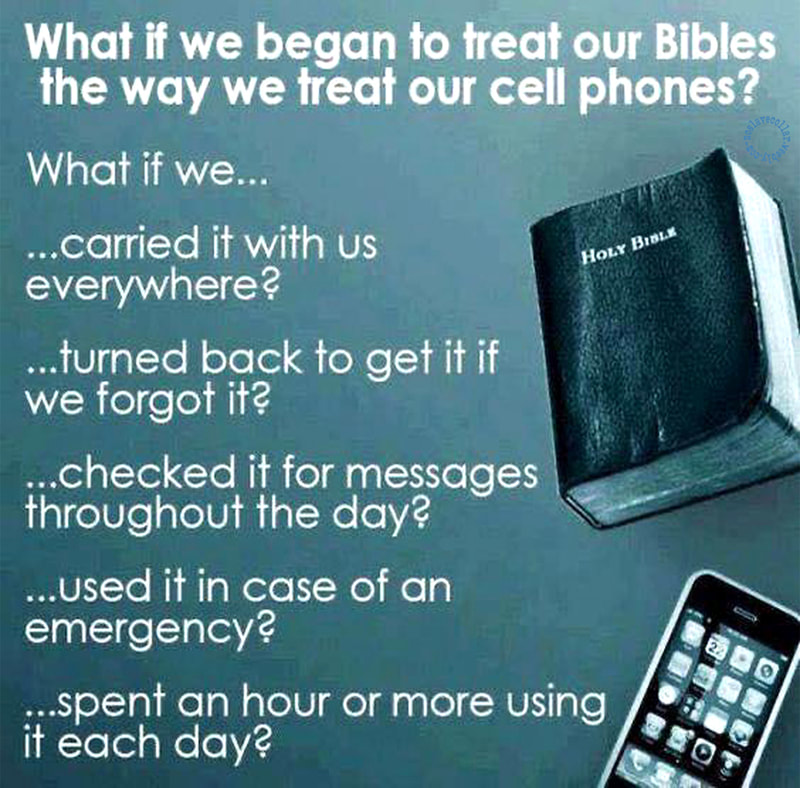What if be began to treat our bibles the way we treat our cell phones?