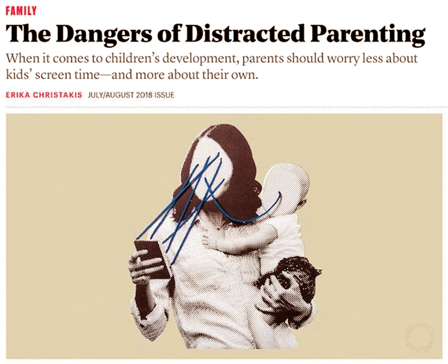The Dangers of Distracted Parenting - When it comes to children's development, parents should worry less about kid's screen time, and more about their own.