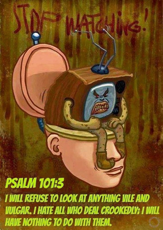 Stop watching - Psalm 101-3