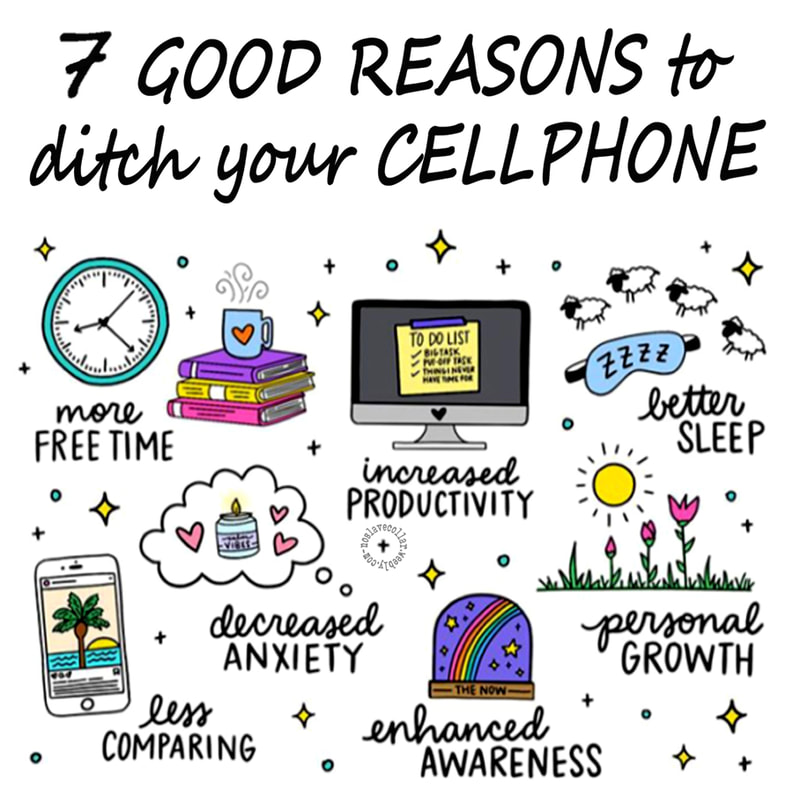 7 good reasons to ditch your cellphone: more free time, increased productivity, better sleep, decreased anxiety, personal growth, less comparing, enhanced awareness