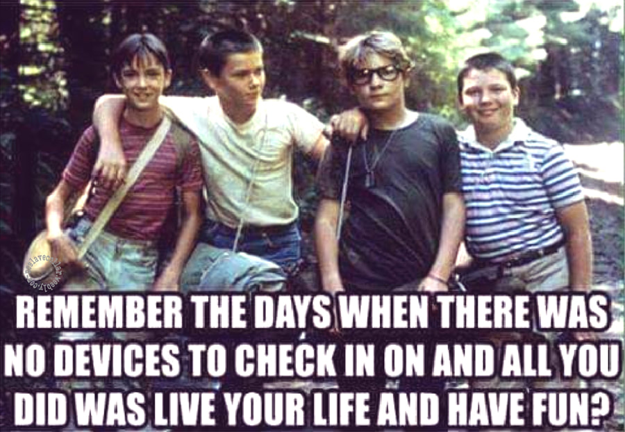 Remember the days when there was no devices to check in on and all you did was live your life and have fun?