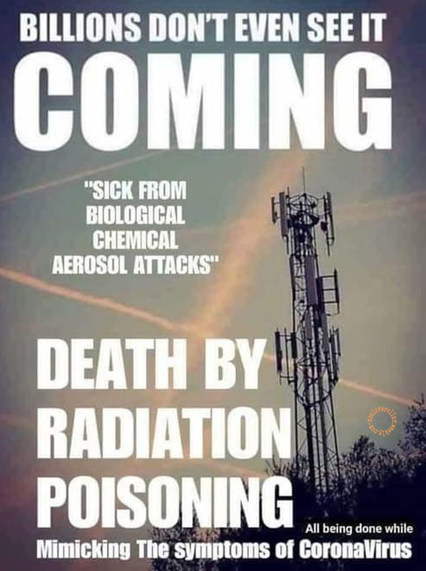 Billions don't even see it coming - Sick from biological chemical aerosol attacks - Death by radiation poisoning - All being done while mimicking the symptoms of Coronavirus