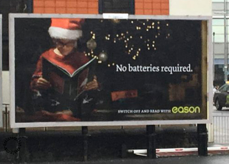 As seen in Dublin, Ireland - 'No batteries required. Switch off and read with Eason'