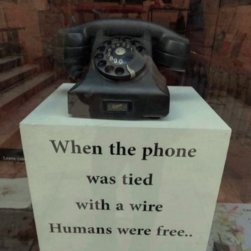 When the phone was tied with a wire, Humans were free...