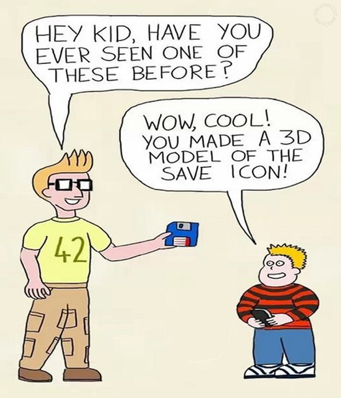 "Hey kid, have you ever seen one of these before? -Wow, cool! You made a 3D model of the 'Save' icon!" - Note for the younger generations: this is called a "floppy disk", an external drive used for computers; it is still used as a 'save' icon.